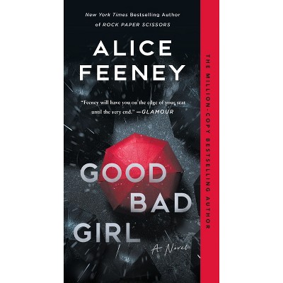 Good Bad Girl - by  Alice Feeney (Paperback)