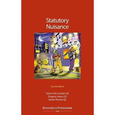 Statutory Nuisance - 4th Edition by  Robert McCracken Kc & Gregory Jones Kc & James Pereira Kc (Paperback)