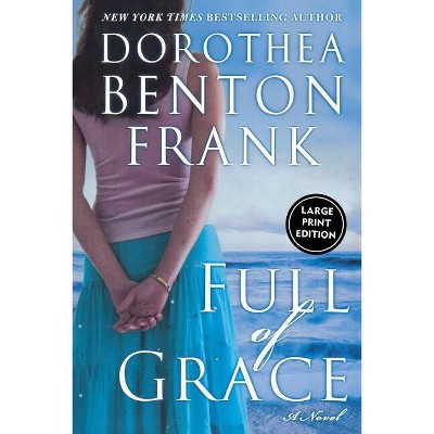 Full of Grace - Large Print by  Dorothea Benton Frank (Paperback)