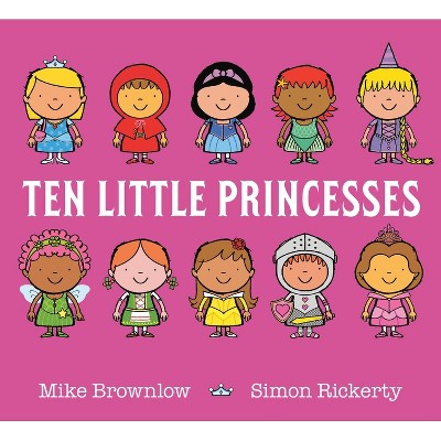 Ten Little Princesses - by  Mike Brownlow (Hardcover)