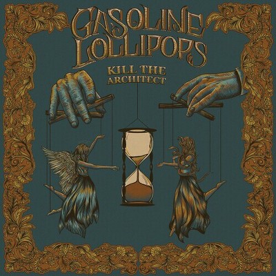 Gasoline Lollipops - Kill the Architect (CD)