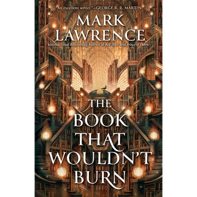 The Book That Wouldn't Burn - (The Library Trilogy) by  Mark Lawrence (Paperback)