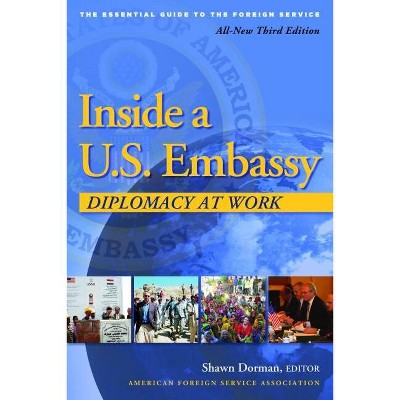 Inside a U.S. Embassy - 3rd Edition by  Shawn Dorman (Paperback)