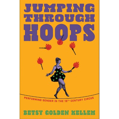 Jumping Through Hoops - by  Betsy Golden Kellem (Paperback)