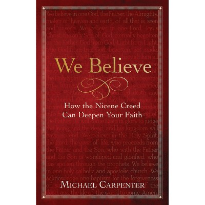 We Believe - by  Michael Carpenter (Paperback)