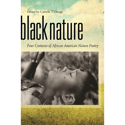 Black Nature - by  Camille T Dungy (Hardcover)