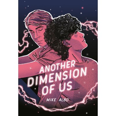 Another Dimension of Us - by  Mike Albo (Paperback)
