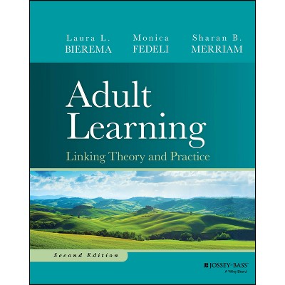 Adult Learning - 2nd Edition by  Laura L Bierema & Monica Fedeli & Sharan B Merriam (Hardcover)