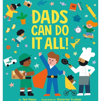 Dads Can Do It All! - by  Ted Maass (Board Book)