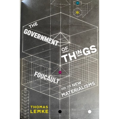 The Government of Things - by  Thomas Lemke (Paperback)