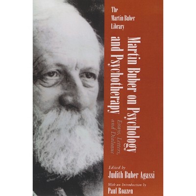 Martin Buber on Psychology and Psychotherapy - (Martin Buber Library) by  Judith Agassi (Paperback)