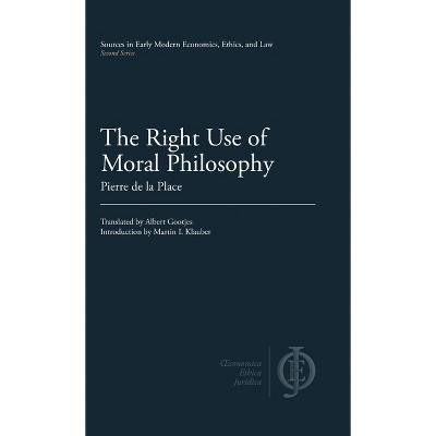 The Right Use of Moral Philosophy - (Sources in Early Modern Economics, Ethics, and Law) by Pierre de La Place