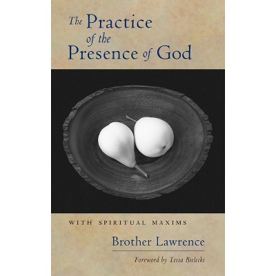 The Practice of the Presence of God - by  Brother Lawrence (Paperback)