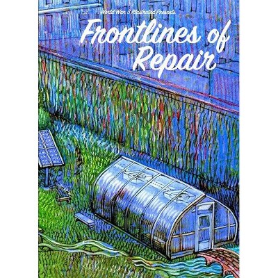 Frontlines of Repair - (World War 3) by  Seth Tobocman & Jordan Worley & Paula Hewitt Amram (Paperback)