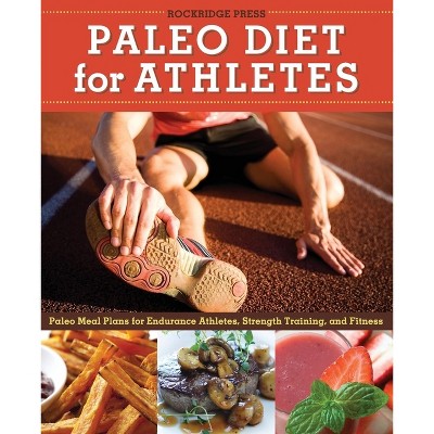 Paleo Diet for Athletes Guide - by  Rockridge Press (Paperback)
