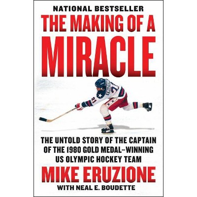 The Making of a Miracle - by Mike Eruzione & Neal Boudette