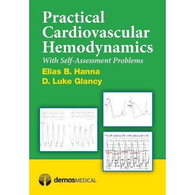 Practical Cardiovascular Hemodynamics - by  Elias B Hanna & D Luke Glancy (Paperback)