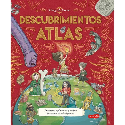 Atlas de Descubrimientos (Discovery Atlas - Spanish Edition) - by  Thiago de Moraes (Hardcover)