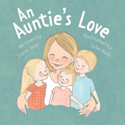 An Auntie's Love - by Dana Jean