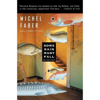 Some Rain Must Fall - (Harvest Original) by  Michel Faber (Paperback)