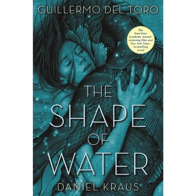 The Shape of Water - by  Guillermo del Toro & Daniel Kraus (Paperback)