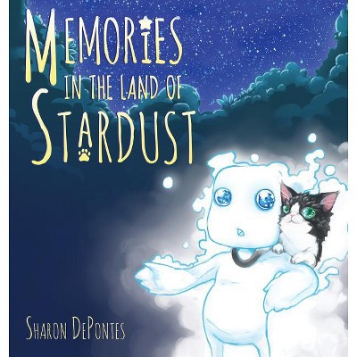 Memories in the Land of Stardust - by  Sharon De Pontes (Hardcover)