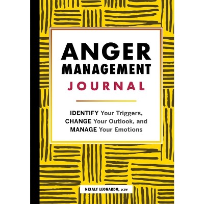 Anger Management Journal - by  Nixaly Leonardo (Paperback)