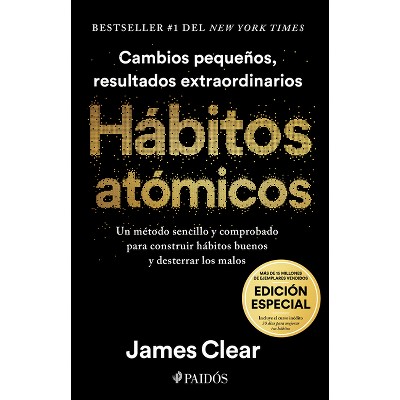 Hábitos Atómicos (Edición Especial): Incluye Curso Inédito 30 Días Para Mejorar Tus Hábitos / Atomic Habits - by  James Clear (Hardcover)