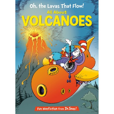 Oh, the Lavas That Flow! All about Volcanoes - (Cat in the Hat's Learning Library) by  Todd Tarpley (Hardcover)