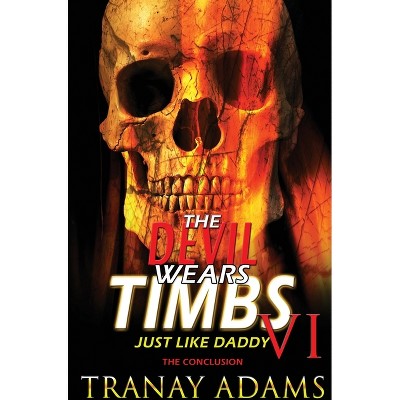 The Devil Wears Timbs 6 - by  Tranay Adams (Paperback)