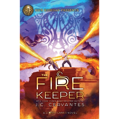 Rick Riordan Presents: Fire Keeper, The-A Storm Runner Novel, Book 2 - by  J C Cervantes (Paperback)