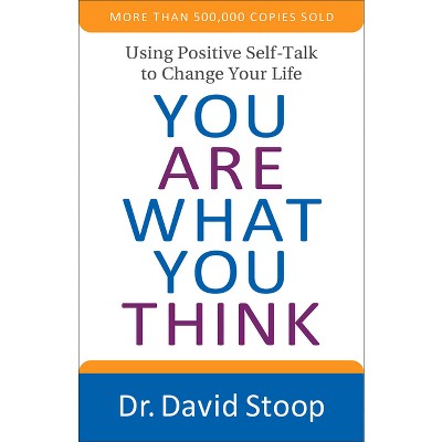 You Are What You Think - by David Stoop (Paperback)