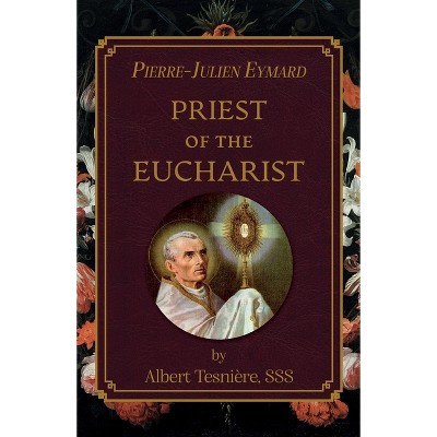 Pierre-Julien Eymard - by  Albert Tesniere (Paperback)