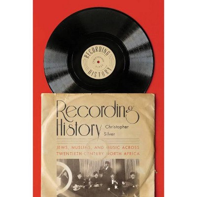 Recording History - by  Christopher Silver (Paperback)