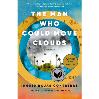 The Man Who Could Move Clouds - by Ingrid Rojas Contreras