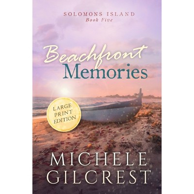 Beachfront Memories Large Print (Solomons Island Book 5) - by  Michele Gilcrest (Paperback)