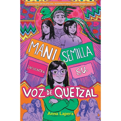 Mani Semilla Encuentra Su Voz de Quetzal - by  Anna Lapera (Paperback)