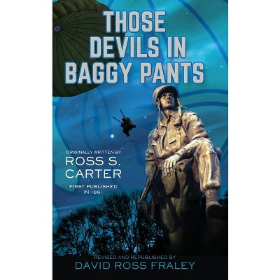Those Devils in Baggy Pants - by David Ross Fraley