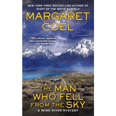 The Man Who Fell from the Sky - (Wind River Mystery) by  Margaret Coel (Paperback)