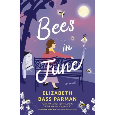 Bees in June - by  Elizabeth Bass Parman (Paperback)