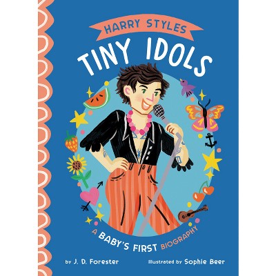 Harry Styles: A Baby's First Biography - (Tiny Idols) by  J D Forester (Board Book)