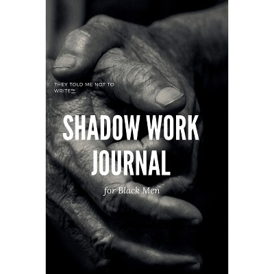 Shadow Work Journal; For Black Men - (Paperback)