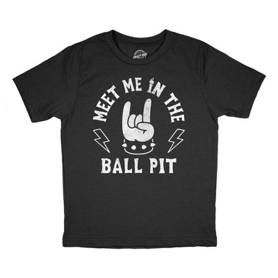 Youth Funny T Shirts Meet Me In The Ball Pit Sarcastic Metal Music Graphic Novelty Tee for Kids - Crazy Dog Youth T Shirt For Music Lovers