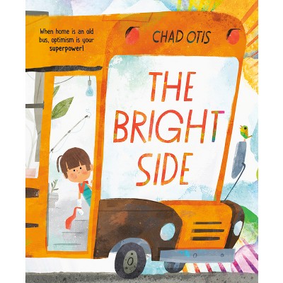 The Bright Side - by  Chad Otis (Hardcover)