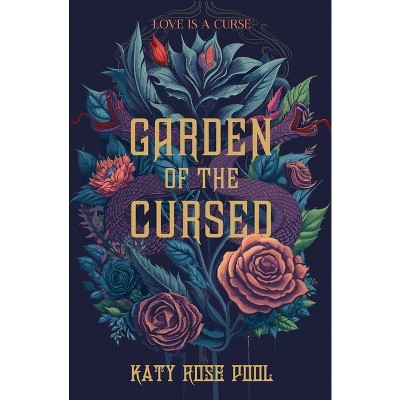 Garden of the Cursed - by  Katy Rose Pool (Paperback)