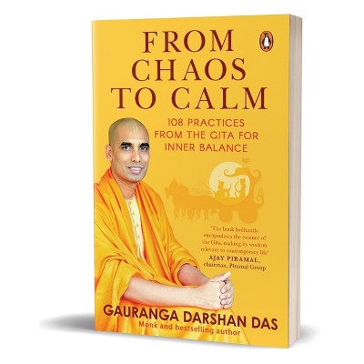 From Chaos to Calm - by  Gauranga Darshan Das (Paperback)