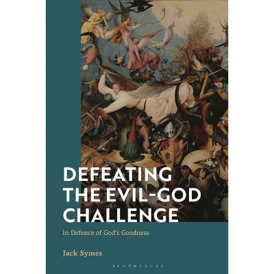 Defeating the Evil-God Challenge - by  Jack Symes (Hardcover)