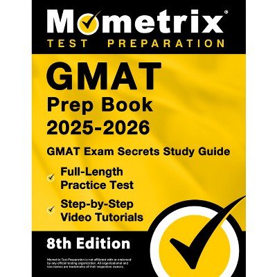 GMAT Prep Book 2025-2026 - GMAT Exam Secrets Study Guide, Full-Length Practice Test, Step-By-Step Video Tutorials - by  Matthew Bowling (Paperback)