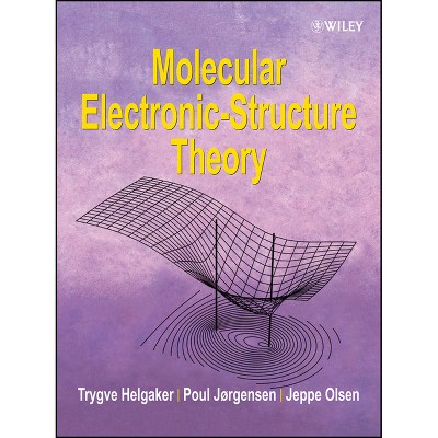 Molecular Electronic-Structure Theory - by  Trygve Helgaker & Poul Jorgensen & Jeppe Olsen (Paperback)