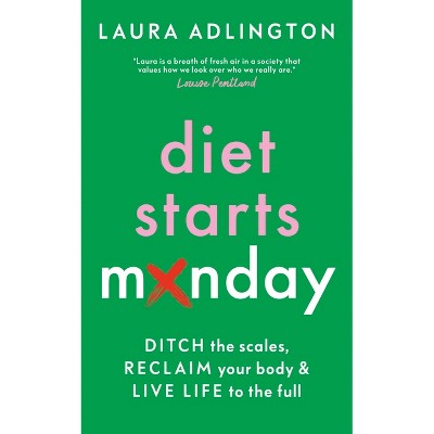 Diet Starts Monday - by  Laura Adlington (Hardcover)